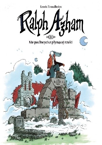 Ralph Azham #08: Nie pochwycisz płynącej rzeki