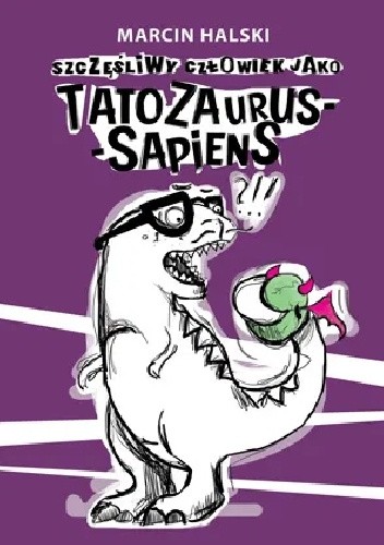 Szczęśliwy człowiek jako Tatozaurus-sapiens