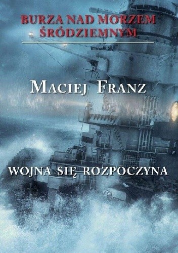 Burza nad Morzem Śródziemnym. Tom 1. Wojna się rozpoczyna