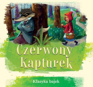 Czerwony kapturek klasyka bajek