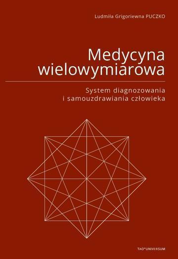 Medycyna wielowymiarowa. System diagnozowania i samouzdrawiania człowieka