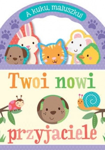 A kuku, maluszku! Twoi nowi przyjaciele