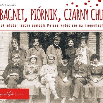 Bagnet, piórnik, czarny chleb. Jak młodzi ludzie pomogli Polsce wybić się na niepodległość