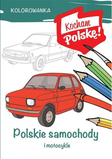 Polskie samochody i motocykle. Kocham Polskę