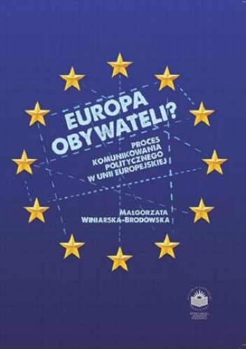 Europa obywateli? Proces komunikowania politycznego w Unii Europejskiej