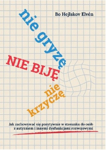 Nie gryzę nie biję nie krzyczę