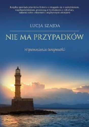 Nie ma przypadków. Wspomnienia terapeutki
