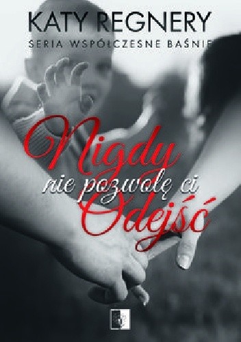 Nigdy nie pozwolę ci odejść