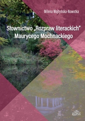 Słownictwo "Rozpraw Literackich" Maurycego Mochnackiego
