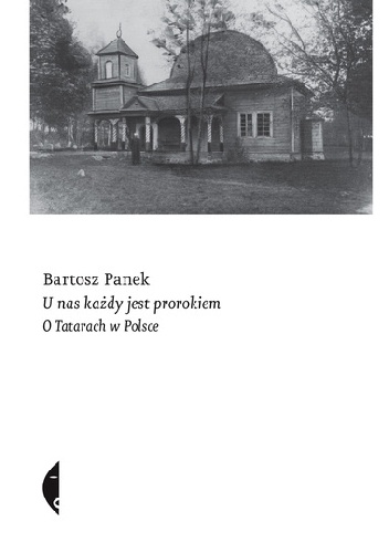 U nas każdy jest prorokiem. O Tatarach w Polsce