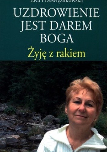 Uzdrowienie jest darem Boga.