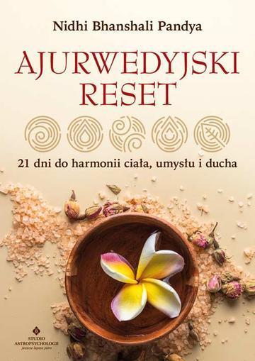 Ajurwedyjski reset. 21 dni do harmonii ciała, umysłu i ducha