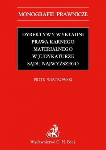 Dyrektywy wykładni prawa karnego materialnego w judykaturze Sądu Najwyższego
