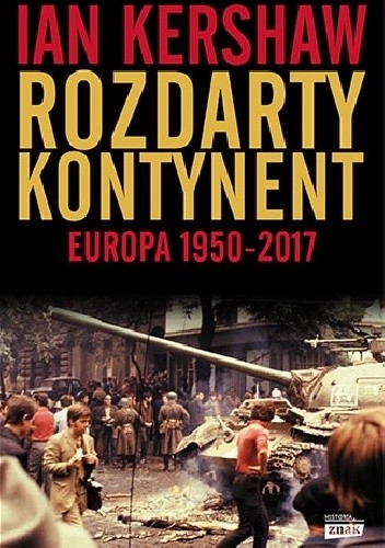 Rozdarty kontynent: Europa 1950-2017