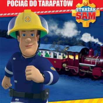 Strażak Sam. Pociąg do tarapatów