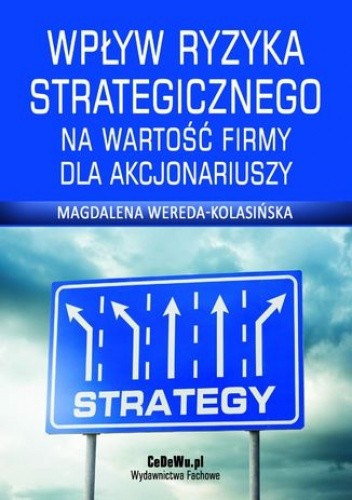 Wpływ ryzyka strategicznego na wartość firmy dla akcjonariuszy. Rozdział 2. Definicja i rola ryzyka oraz zarządzanie ryzykiem