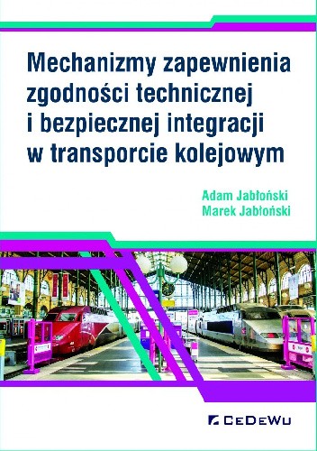 Mechanizmy zapewnienia zgodności technicznej i bezpiecznej integracji w transporcie kolejowym