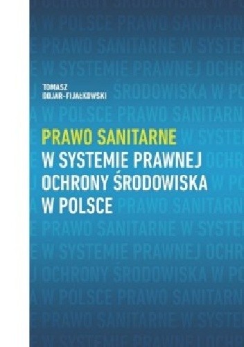 Prawo sanitarne w systemie prawnej ochrony środowiska w Polsce