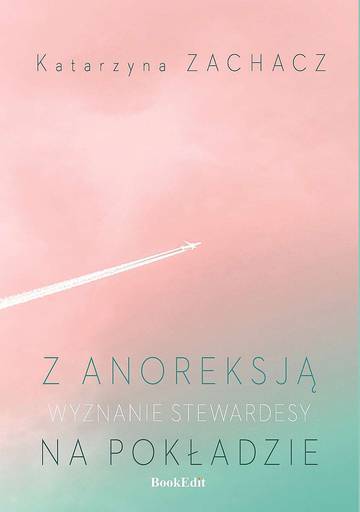 Z anoreksją na pokładzie. Wyznanie stewardesy