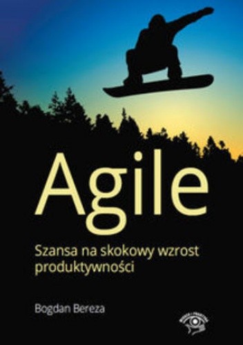 Agile. Szansa na skokowy wzrost produktywności