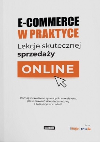 E-commerce w praktyce. Lekcje skutecznej sprzedaży online.