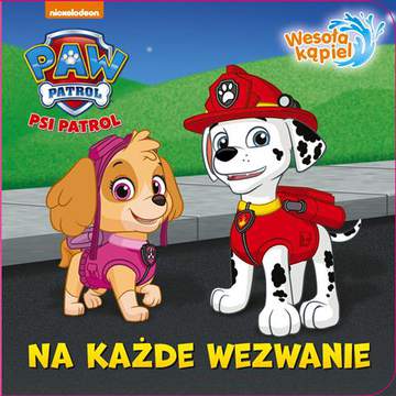 Na każde wezwanie Psi Patrol wesoła kąpiel