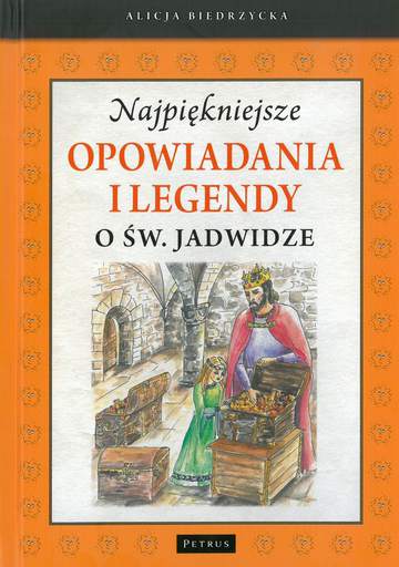 Najpiękniejsze opowiadania i legendy o św. Jadwidze wyd. 2