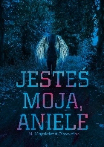 Jesteś Moja, Aniele