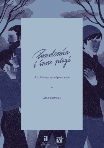 Pandemia i inne plagi. Notatki marzec-lipiec 2020