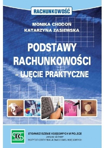 Podstawy rachunkowości - ujęcie praktyczne