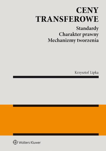 Ceny transferowe. Standardy. Charakter prawny. Mechanizmy tworzenia