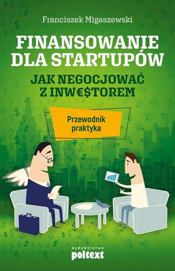 Finansowanie dla startupów jak negocjować z inwestorem przewodnik praktyka