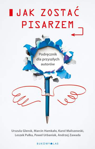 Jak zostać pisarzem podręcznik dla przyszłych autorów