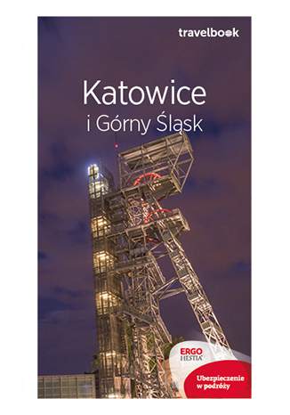 Katowice i górny śląsk travelbook wyd. 2