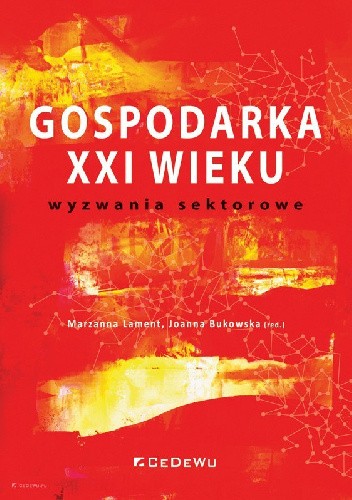 Gospodarka XXI wieku. Wyzwania sektorowe