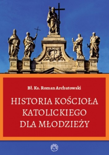 Historia Kościoła katolickiego dla młodzieży