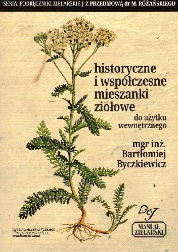 Historyczne i współczesne mieszanki ziołowe. Do użytku wewnętrznego