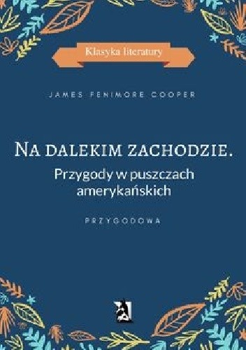 Na dalekim zachodzie. Przygody w puszczach amerykańskich
