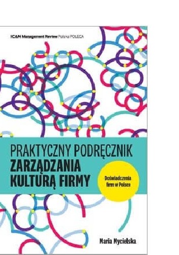 Praktyczny podręcznik zarządzania kulturą firmy