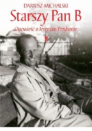 Starszy Pan B. Opowieść o Jeremim Przyborze