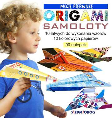 Moje pierwsze origami samoloty wyd. 2020