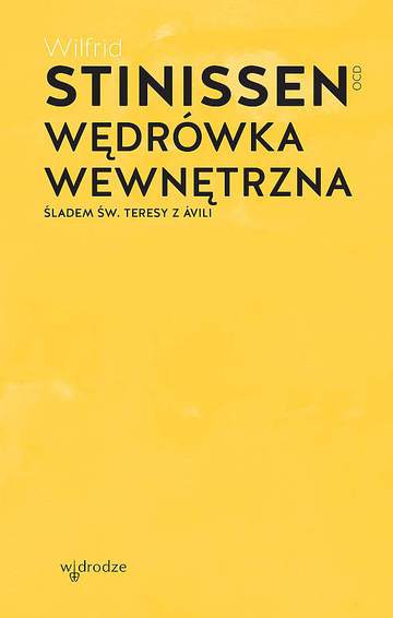 Wędrówka wewnętrzna. Śladem św. Teresy z Ávili wyd. 2021