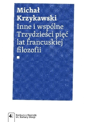 Inne i wspólne. Trzydzieści pięć lat francuskiej filozofii