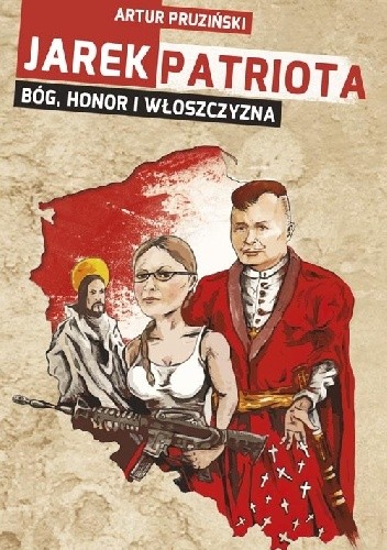 Jarek Patriota: Bóg, honor i włoszczyzna