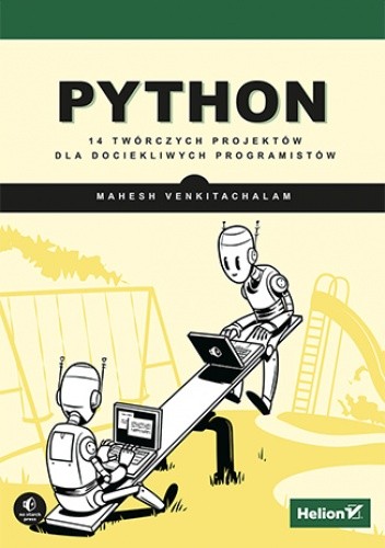 Python. 14 twórczych projektów dla dociekliwych programistów