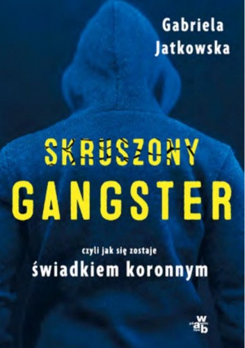 Skruszony gangster czyli jak się zostaje świadkiem koronnym