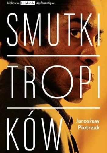 Smutki tropików. Współczesne kino Ameryki Łacińskiej jako kino polityczne