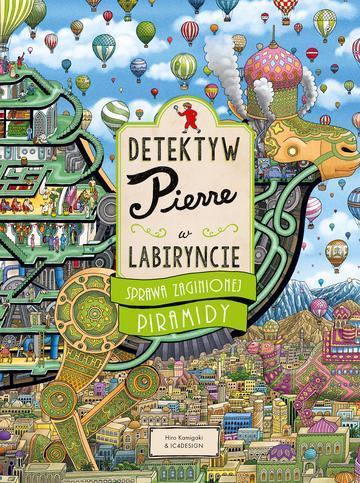 Sprawa zaginionej piramidy. Detektyw pierre w labiryncie