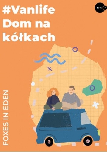 #Vanlife Dom na kółkach