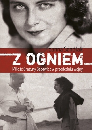 Z ogniem. Miłość Grażyny Bacewicz w przededniu wojny